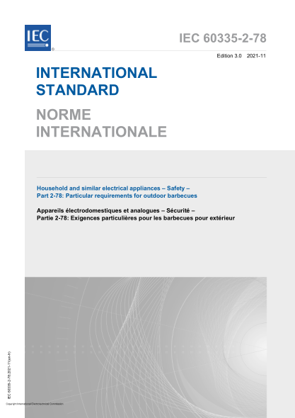 IEC 60335-2-78-2021Household and similar electrical appliances - Safety - Part 2-78: Particular requirements for outdoor barbecues