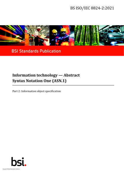 BS ISO/IEC 8824-2-2021Information technology. Abstract Syntax Notation One (ASN.1). Information object specification