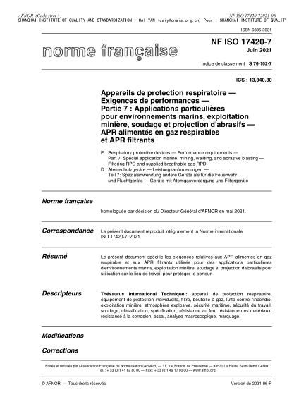 NF ISO 17420-7-2021Respiratory protective devices - Performance requirements - Part 7 : special application marine, mining, welding, and abrasive blasting - Filtering RPD and supplied breathable gas RPD