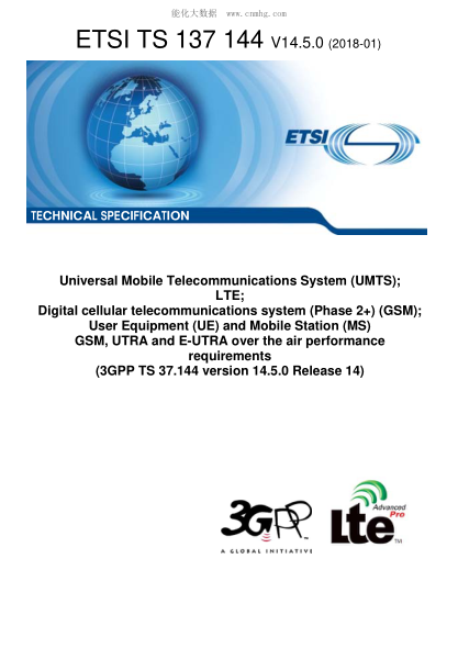 ETSI TS 137 144/1-2018  Universal Mobile Telecommunications System (Umts); Lte; Digital Cellular Telecommunications System (Phase 2+) (Gsm); User Equipment (Ue) And Mobile Station (Ms) Gsm, Utra And E-Utra Over The Air Performance Requirements (3Gpp Ts 37