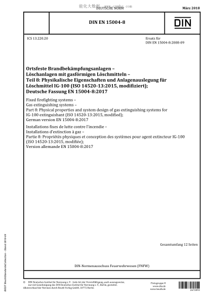 DIN EN 15004-8-2018  Fixed firefighting systems - Gas extinguishing systems - Part 8: Physical properties and system design of gas extinguishing systems for IG-100 extinguishant (ISO 14520-13:2015, modified); German version EN 15004-8:2017