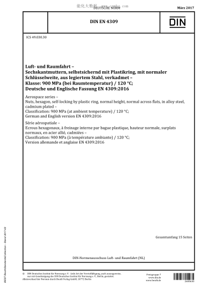 DIN EN 4309-2017   Aerospace series - Nuts, hexagon, self-locking by plastic ring, normal height, normal across flats, in alloy steel, cadmium plated - Classification: 900 MPa (at ambient temperature) / 120 °C; German and English version EN 4309:2016
