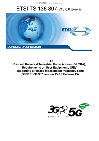 ETSI TS 136 307/7-2019  Lte; Evolved Universal Terrestrial Radio Access (E-Utra); Requirements On User Equipments (Ues) Supporting A Release-Independent Frequency Band (3Gpp Ts 36.307 Version 15.6.0 Release 15)