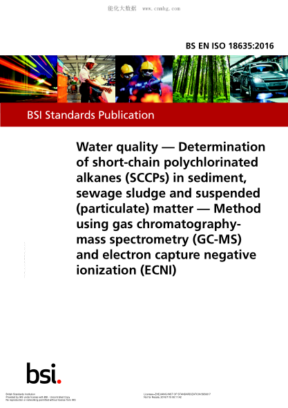 BS EN ISO 18635-2016 水質 短鏈多氯烷烴(sccp)沉積物,污水污泥(微粒)問題的測定 使用氣相色譜分析-質譜法(GC-MS)和電子負離子化法(ECNI) Water quality. Determination of short-chain polychlorinated alkanes (SCCPs) in sediment, sewage sludge and suspended (particulate) matter. Method using gas chromatogra
