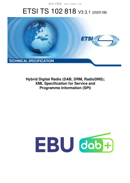 ETSI TS 102 818-2020  Hybrid Digital Radio (Dab, Drm, Radiodns); Xml Specification For Service And Programme Information (Spi)