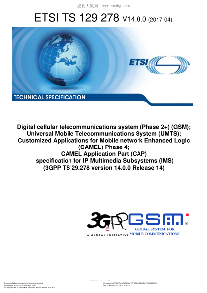 ETSI TS 129 278-2017  Digital cellular telecommunications system (Phase 2+) (GSM); Universal Mobile Telecommunications System (UMTS); Customized Applications for Mobile network Enhanced Logic (CAMEL) Phase 4; CAMEL Application Part (CAP) specification for
