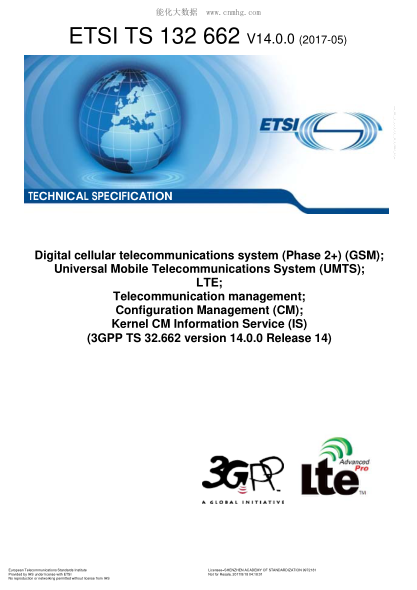 ETSI TS 132 662-2017  Digital Cellular Telecommunications System (Phase 2+) (Gsm); Universal Mobile Telecommunications System (Umts); Lte; Telecommunication Management; Configuration Management (Cm); Kernel Cm Information Service (Is) (V14.0.0; 3Gpp Ts 32