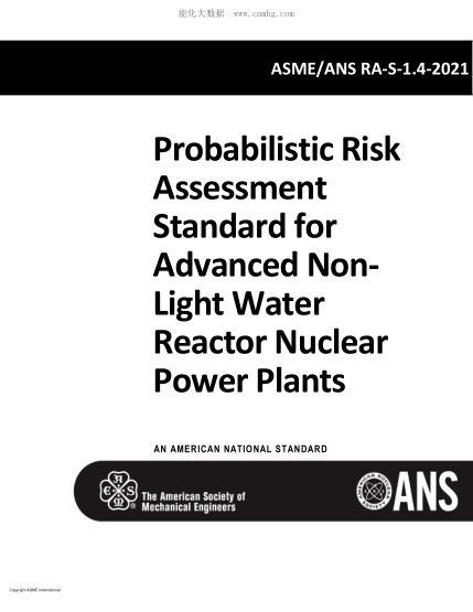 ASME ANS RA-S-1.4-2021  Probabilistic Risk Assessment Standard for Advanced NonLight Water Reactor Nuclear Power Plants