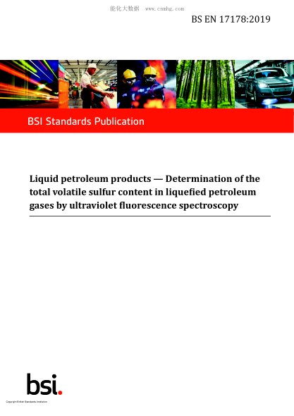 BS EN 17178-2019   Liquid petroleum products. Determination of the total volatile sulfur content in liquefied petroleum gases by ultraviolet fluorescence spectroscopy