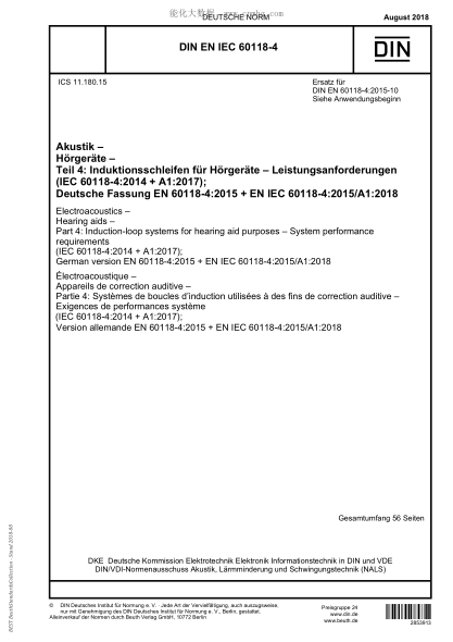DIN EN IEC 60118-4-2018  Electroacoustics - Hearing aids - Part 4: Induction-loop systems for hearing aid purposes - System performance requirements (IEC 60118-4:2014 + A1:2017); German version EN 60118-4:2015 + EN IEC 60118-4:2015/A1:2018