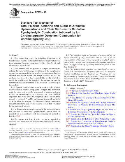 ASTM D7359-2018  Standard Test Method for Total Fluorine, Chlorine and Sulfur in Aromatic Hydrocarbons and Their Mixtures by Oxidative Pyrohydrolytic Combustion followed by Ion Chromatography Detection (Combustion Ion Chromatography-CIC)
