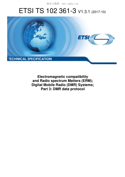 ETSI TS 102 361-3-2017  Electromagnetic Compatibility And Radio Spectrum Matters (Erm);Digital Mobile Radio (Dmr) Systems;Part 3: Dmr Data Protocol (V1.3.1)