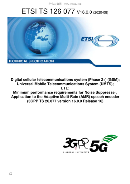 ETSI TS 126 077-2020  Digital Cellular Telecommunications System (Phase 2+) (Gsm); Universal Mobile Telecommunications System (Umts); Lte; Minimum Performance Requirements For Noise Suppresser; Application To The Adaptive Multi-Rate (Amr) Speech Encoder (