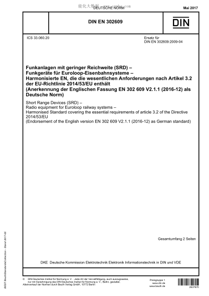 DIN EN 302609-2017   Short Range Devices (SRD) - Radio equipment for Euroloop railway systems - Harmonised Standard covering the essential requirements of article 3.2 of the Directive 2014/53/EU (Endorsement of the English version EN 302 609 V2.1.1 (2016-