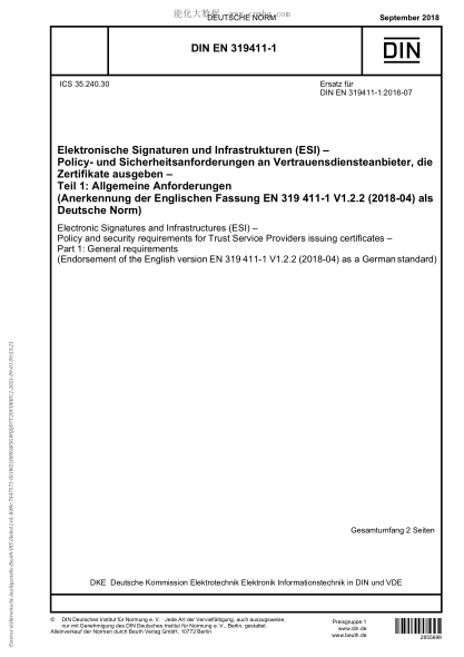 DIN EN 319411-1-2018  Electronic Signatures and Infrastructures (ESI) - Policy and security requirements for Trust Service Providers issuing certificates - Part 1: General requirements (Endorsement of the English version EN 319 411-1 V1.2.2 (2018-04) as a
