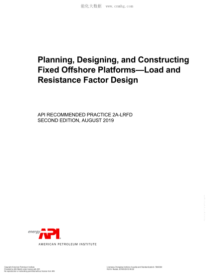API RP 2A-LRFD-2019  Planning, Designing, and Constructing Fixed Offshore Platforms - Load and Resistance Factor Design (SECOND EDITION)
