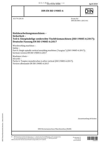 DIN EN ISO 19085-6-2018  Woodworking machines - Safety - Part 6: Single spindle vertical moulding machines ("toupies") (ISO 19085-6:2017); German version EN ISO 19085-6:2017