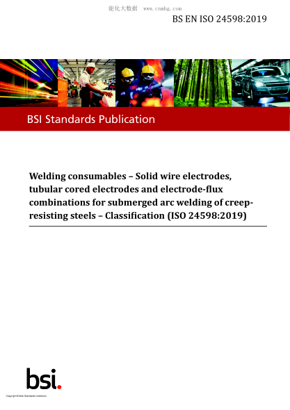 BS EN ISO 24598-2019   Welding consumables. Solid wire electrodes, tubular cored electrodes and electrode-flux combinations for submerged arc welding of creep-resisting steels. Classification