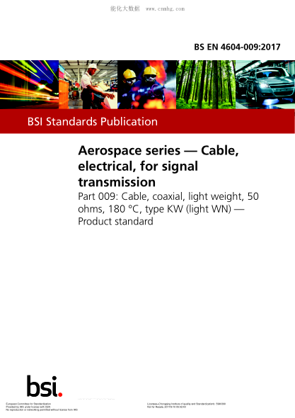 EN 4604-009-2017   Aerospace series. Cable,electrical,for signal transmission. Part 009:Cable,coaxial,light weight,50 ohms,180 °C,type KW (light WN). Product standard