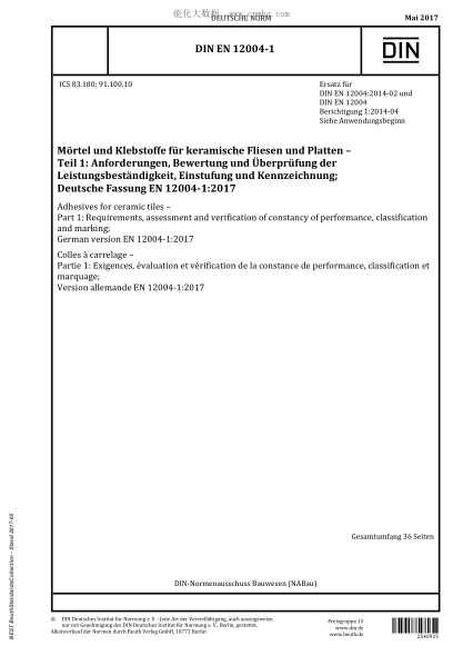 DIN EN 12004-1-2017  Adhesives for ceramic tiles - Part 1: Requirements, assessment and verification of constancy of performance, classification and marking; German version EN 12004-1:2017