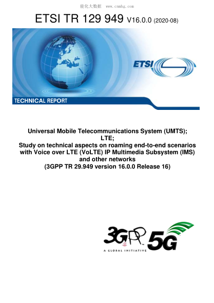 ETSI TR 129 949-2020  Universal Mobile Telecommunications System (Umts); Lte; Study On Technical Aspects On Roaming End-To-End Scenarios With Voice Over Lte (Volte) Ip Multimedia Subsystem (Ims) And Other Networks (3Gpp Tr 29.949 Version 16.0.0 Release 16