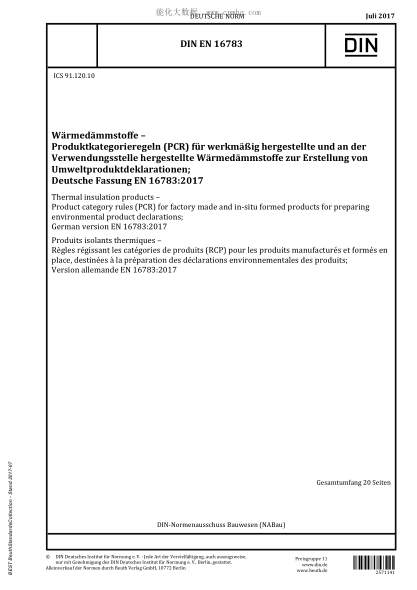 DIN EN 16783-2017Thermal insulation products - Product category rules (PCR) for factory made and in-situ formed products for preparing environmental product declarations; German version EN 16783:2017