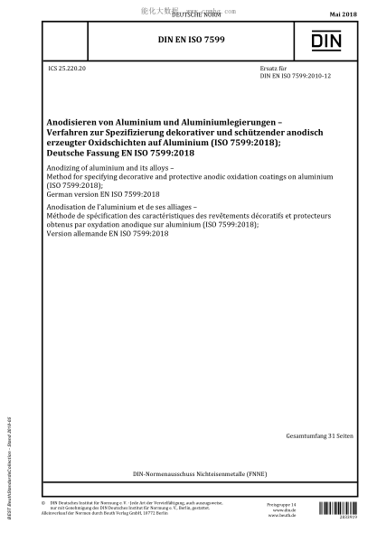 DIN EN ISO 7599-2018  Anodizing of aluminium and its alloys - Method for specifying decorative and protective anodic oxidation coatings on aluminium (ISO 7599:2018); German version EN ISO 7599:2018