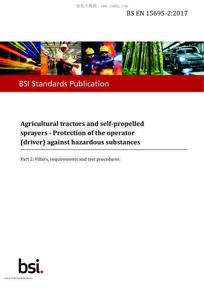 BS EN 15695-2-2017   Agricultural tractors and self-propelled sprayers. Protection of the operator (driver) against hazardous substances. Filters, requirements and test procedures