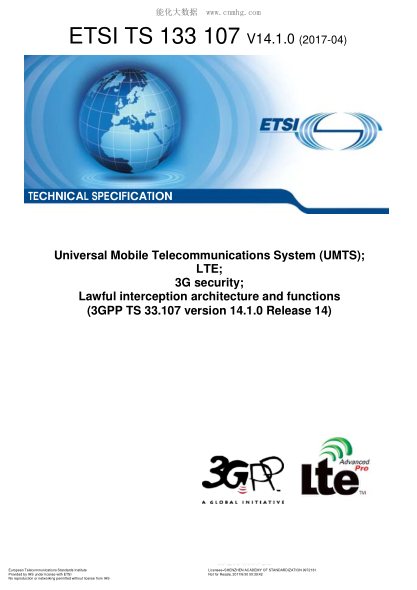 ETSI TS 133 107/2-2017  Universal Mobile Telecommunications System (UMTS); LTE; 3G security; Lawful interception architecture and functions (V14.1.0; 3GPP TS 33.107 version 14.1.0 Release 14)