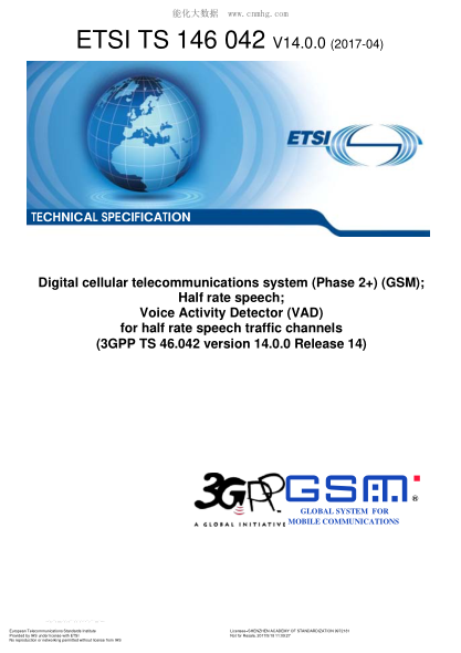 ETSI TS 146 042-2017  Digital cellular telecommunications system (Phase 2+) (GSM);Half rate speech;Voice Activity Detector (VAD) for half rate speech traffic channels (V14.0.0;3GPP TS 46.042 version 14.0.0 Release 14)