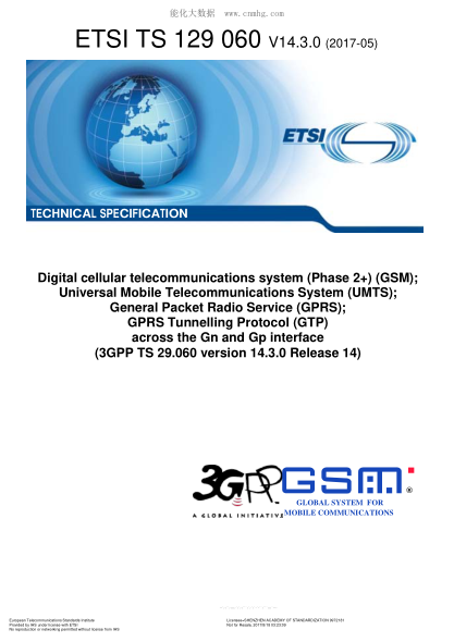 ETSI TS 129 060/3-2017  Digital Cellular Telecommunications System (Phase 2+) (Gsm); Universal Mobile Telecommunications System (Umts); General Packet Radio Service (Gprs); Gprs Tunnelling Protocol (Gtp) Across The Gn And Gp Interface (V14.3.0; 3Gpp Ts 29
