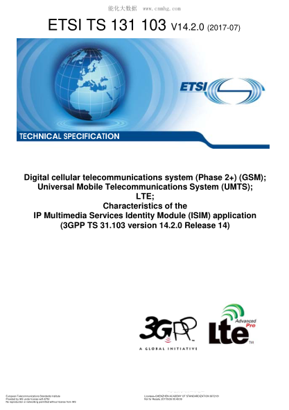 ETSI TS 131 103/2-2017  Digital cellular telecommunications system (Phase 2+) (GSM); Universal Mobile Telecommunications System (UMTS); LTE; Characteristics of the IP Multimedia Services Identity Module (ISIM) application (V14.2.0; 3GPP TS 31.103 version