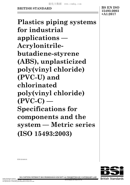 BS EN ISO 15493-2003+A1-2017 用于工業(yè)應(yīng)用的塑料管道系統(tǒng) 丙烯腈 丁二烯 苯乙烯(ABS) 未增塑聚氯乙烯(PVC U)和氯化聚氯乙烯(PVC C) 組件和系統(tǒng)的規(guī)格 公制系列 Plastics piping systems for industrial applications. Acrylonitrile-butadiene-styrene (ABS), unplasticized poly(vinyl chloride)(PVC-U) and chlorinated po