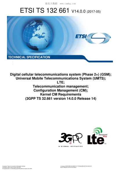 ETSI TS 132 661-2017  Digital Cellular Telecommunications System (Phase 2+) (Gsm); Universal Mobile Telecommunications System (Umts); Lte; Telecommunication Management; Configuration Management (Cm); Kernel Cm Requirements (V14.0.0; 3Gpp Ts 32.661 Version