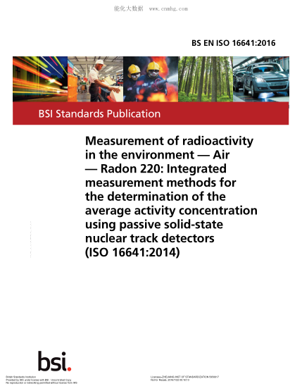 BS EN ISO 16641-2016 環(huán)境中輻射的測(cè)量 空氣 氡-220:用被動(dòng)式固態(tài)核徑跡探測(cè)器來(lái)測(cè)定平均活性濃度的綜合測(cè)量方法 Measurement of radioactivity in the environment. Air. Radon 220: Integrated measurement methods for the determination of the average activity concentration using passive solid-state nucle