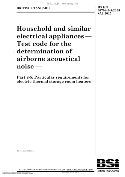 BS EN 60704-2-5-2005+A1-2015 家用和類似用途電器 測定空中傳播噪音的試驗規(guī)范 貯熱式房間電暖器的特殊要求 Household and similar electrical appliances. Test code for the determination of airborne acoustical noise. Particular requirements for electric thermal storage room heaters