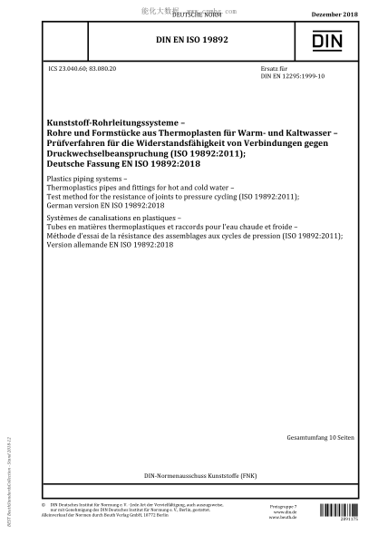 DIN EN ISO 19892-2018  Plastics piping systems - Thermoplastics pipes and fittings for hot and cold water - Test method for the resistance of joints to pressure cycling (ISO 19892:2011); German version EN ISO 19892:2018
