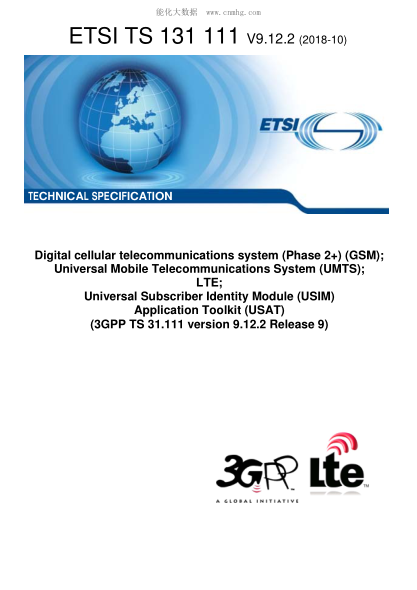 ETSI TS 131 111/5-2018  Digital Cellular Telecommunications System (Phase 2+) (Gsm); Universal Mobile Telecommunications System (Umts); Lte; Universal Subscriber Identity Module (Usim) Application Toolkit (Usat) (3Gpp Ts 31.111 Version 9.12.2 Release 9)