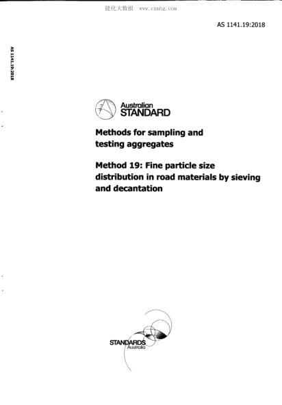 AS 1141.19-2018 集料(砂礫類骨料)的抽樣和測試方法--第19部分:篩分法測試公路用集料的顆粒級配 Methods for Sampling and Testing Aggregates - Part 19: Fine Particle Size Distribution in Road Materials by Sieving and Decantation