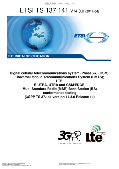 ETSI TS 137 141/2-2017  Digital cellular telecommunications system (Phase 2+) (GSM); Universal Mobile Telecommunications System (UMTS); LTE; E-UTRA, UTRA and GSM/EDGE; Multi-Standard Radio (MSR) Base Station (BS) conformance testing (V14.3.0; 3GPP TS 37.1