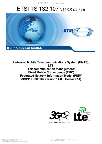 ETSI TS 132 107-2017  Universal Mobile Telecommunications System (UMTS); LTE; Telecommunication management; Fixed Mobile Convergence (FMC) Federated Network Information Model (FNIM) (V14.0.0; 3GPP TS 32.107 version 14.0.0 Release 14)