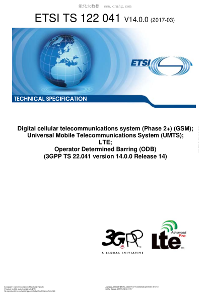 ETSI TS 122 041-2017  Digital cellular telecommunications system (Phase 2+) (GSM);Universal Mobile Telecommunications System (UMTS);LTE;Operator Determined Barring (ODB) (V14.0.0;3GPP TS 22.041 version 14.0.0 Release 14)