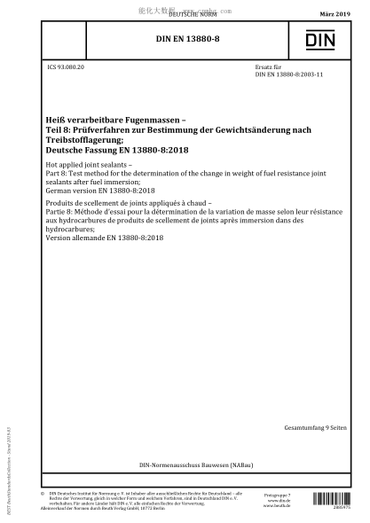 DIN EN 13880-8-2019  Hot applied joint sealants - Part 8: Test method for the determination of the change in weight of fuel resistance joint sealants after fuel immersion; German version EN 13880-8:2018