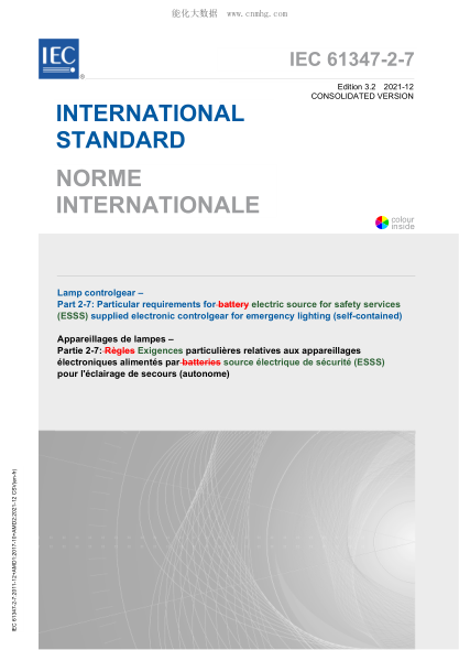 IEC 61347-2-7-2021 燈具控制裝置--第2-7部分：安全服務(wù)（ESSS）提供的應(yīng)急照明電子控制裝置（獨(dú)立）電源的特殊要求 Lamp controlgear &ndash; Part 2-7: Particular requirements for&nbsp; electric source for safety services (ESSS) supplied electronic controlgear for emergency lighting (self-contained)