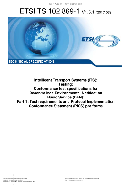ETSI TS 102 869-1-2017  Intelligent Transport Systems (ITS);Testing;Conformance test specifications for Decentralized Environmental Notification Basic Service (DEN);Part 1: Test requirements and Protocol Implementation Conformance Statement (PICS) pro for