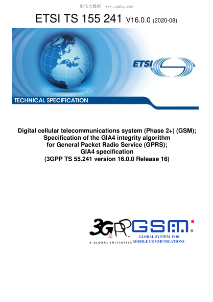 ETSI TS 155 241-2020  Digital Cellular Telecommunications System (Phase 2+) (Gsm); Specification Of The Gia4 Integrity Algorithm For General Packet Radio Service (Gprs); Gia4 Specification (3Gpp Ts 55.241 Version 16.0.0 Release 16)