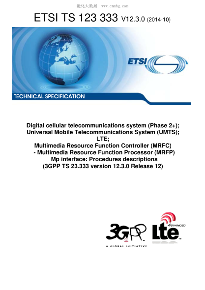 ETSI TS 123 333-2014  Digital Cellular Telecommunications System (Phase 2+); Universal Mobile Telecommunications System (Umts); Lte; Multimedia Resource Function Controller (Mrfc) - Multimedia Resource Function Processor (Mrfp) Mp Interface: Procedures De