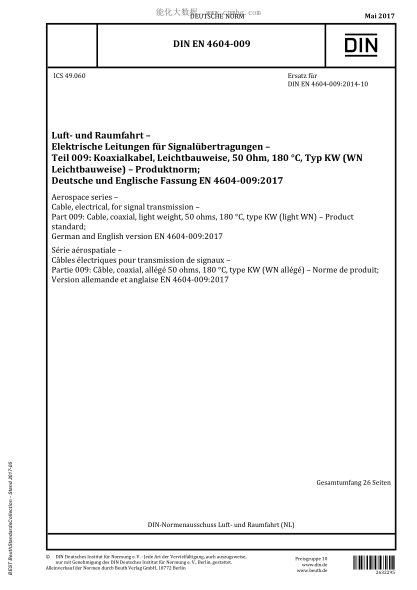 DIN EN 4604-009-2017   Aerospace series - Cable, electrical, for signal transmission - Part 009: Cable, coaxial, light weight, 50 ohms, 180 °C, type KW (light WN) - Product standard; German and English version EN 4604-009:2017