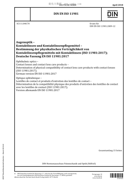 DIN EN ISO 11981-2018  Ophthalmic optics - Contact lenses and contact lens care products - Determination of physical compatibility of contact lens care products with contact lenses (ISO 11981:2017); German version EN ISO 11981:2017