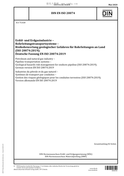 DIN EN ISO 20074-2020  Petroleum and natural gas industry - Pipeline transportation systems - Geological hazards risk management for onshore pipeline (ISO 20074:2019); German version EN ISO 20074:2019